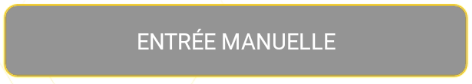 Bouton d'entrée manuelle